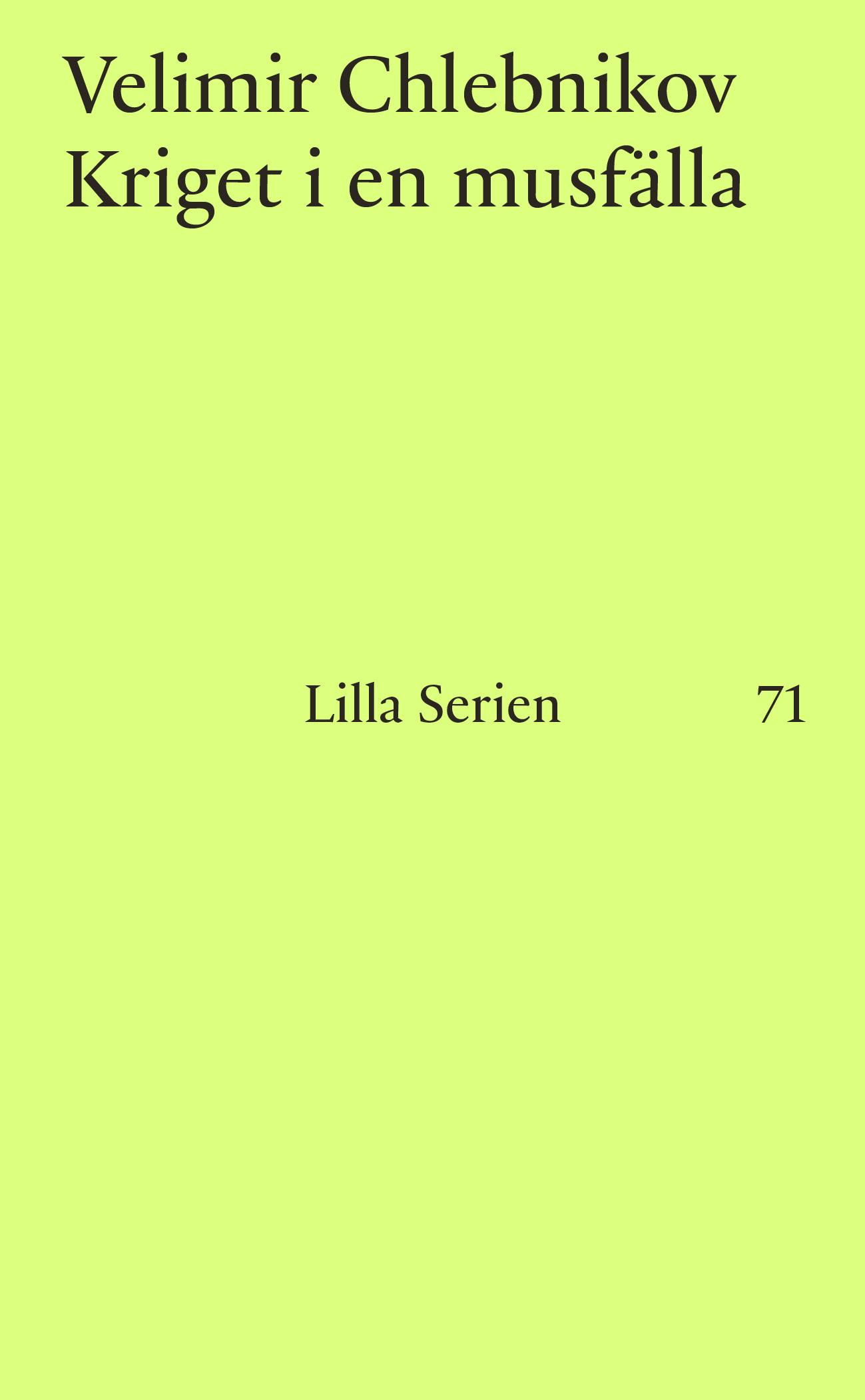 Lilla serien 71 – Velimir Chlebnikov: Kriget i en musfälla